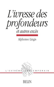 Alphonse Lingis - L'ivresse des profondeurs - Et autres excès.