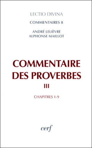 Alphonse Maillot et André Lelièvre - Commentaires Des Proverbes. Tome 3, Chapitres 1 A 9.