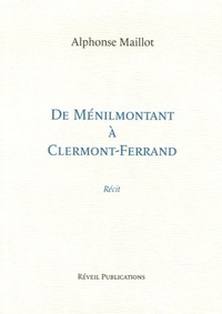 Alphonse Maillot - De Ménilmontant à Clermont-Ferrand.