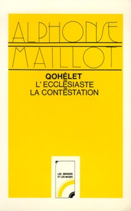 Alphonse Maillot - Qohélet ou Ecclésiaste ou La Contestation.