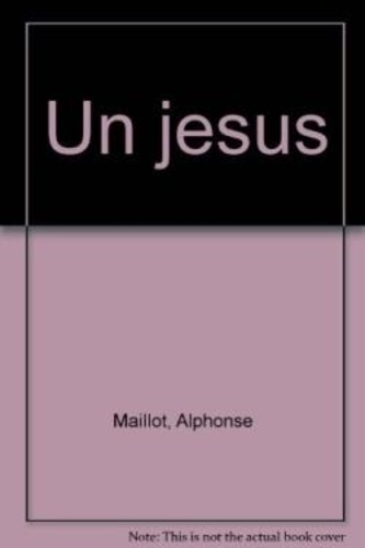 Alphonse Maillot - Un Jésus - Vous, qui dites-vous que je suis ?.