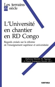 Alphonse Maindo Monga Ngonga et Pascal Kapagama Ikando - L'Université en chantier en RD Congo - Regards croisés sur la réforme de l'enseignement supérieur et universitaire.