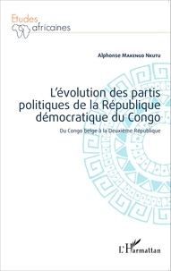 Lévolution des partis politiques de la République démocratique du Congo - Du Congo belge à la Deuxième République.pdf