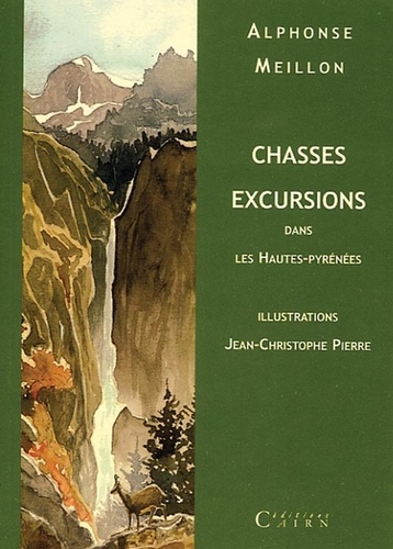 Alphonse Meillon - Chasses excursions dans les Hautes-Pyrénées.