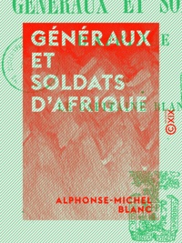 Alphonse-Michel Blanc - Généraux et Soldats d'Afrique - Types militaires d'antan.