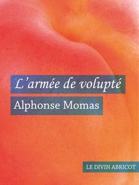 Alphonse Momas - L'armée de volupté (érotique).