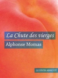 Alphonse Momas - La Chute des vierges (érotique).