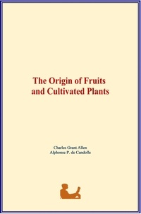 Téléchargement gratuit du livre anglais en ligne The Origin of Fruits and Cultivated Plants 9782366598155