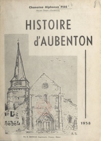 Alphonse Pire et Ch. Dejumné - Histoire d'Aubenton.