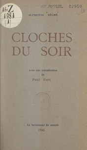 Alphonse Séché et Paul Fort - Cloches du soir.