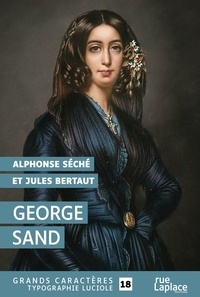 Alphonse Séché et Jules Bertaut - George Sand.