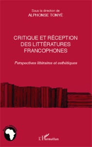 Alphonse Tonyè - Critique et réception des littéartures francophones - Perspectives littéraires et esthétiques.