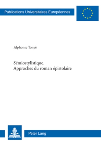 Alphonse Tonyè - Sémiostylistique : approches du roman épistolaire.