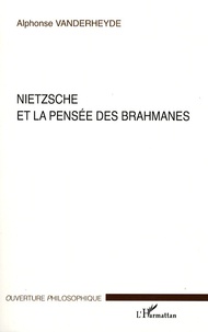 Alphonse Vanderheyde - Nietzsche et la pensée des brahmanes.