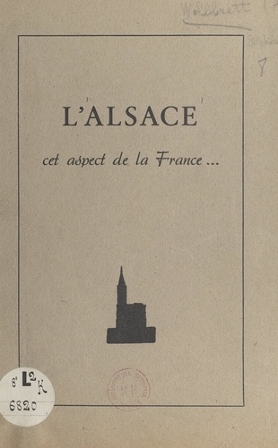 L'Alsace. Cet aspect de la France...