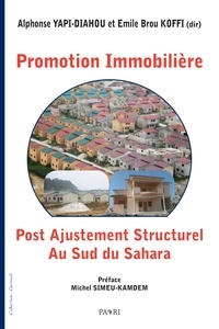 Alphonse Yapi-Diahou et Brou-emile Koffi - Promotion Immobilière Post Ajustement Structurel au Sud du Sahara.