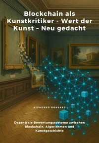Blockchain als Kunstkritiker - Wert der Kunst – Neu gedacht