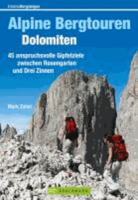Alpine Bergtouren Dolomiten - 45 anspruchsvolle Gipfelziele zwischen Rosengarten und Drei Zinnen.