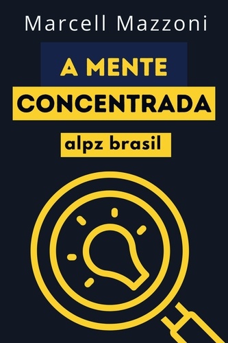  Alpz Brasil et  Marcell Mazzoni - A Mente Concentrada.