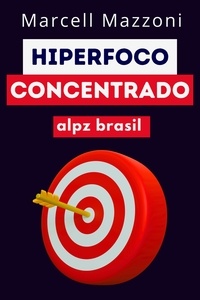  Alpz Brasil et  Marcell Mazzoni - Hiperfoco Concentrado.