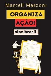  Alpz Brasil et  Marcell Mazzoni - Organiza Ação!.
