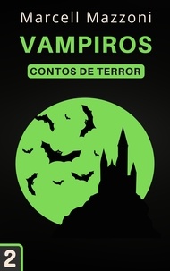 Téléchargez des livres epub gratuitement Vampiros  - Contos De Terror, #2 PDF iBook
