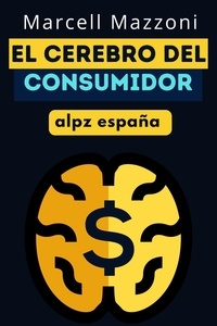  Alpz Espana et  Marcell Mazzoni - El Cerebro Del Consumidor.