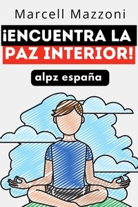  Alpz Espana et  Marcell Mazzoni - ¡Encuentra La Paz Interior!.