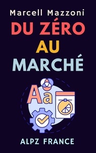  Alpz France et  Marcell Mazzoni - Du Zéro Au Marché - Collection Productivité, #4.