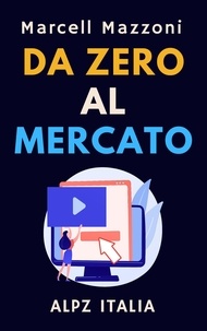  Alpz Italia et  Marcell Mazzoni - Da Zero Al Mercato - Raccolta Produttività, #4.