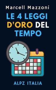  Alpz Italia et  Marcell Mazzoni - Le 4 Leggi D'oro Del Tempo - Raccolta Produttività, #2.