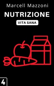  Alpz Italia et  Marcell Mazzoni - Nutrizione - Raccolta Vita Sana, #4.