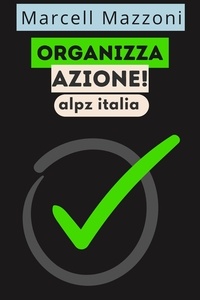  Alpz Italia et  Marcell Mazzoni - Organizza Azione!.