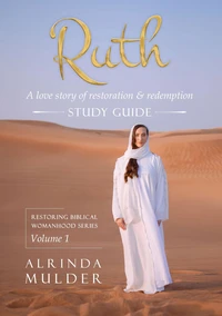 Ruth - A Love Story of Restoration &amp; Redemption