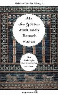 Als die Götter Mensch waren