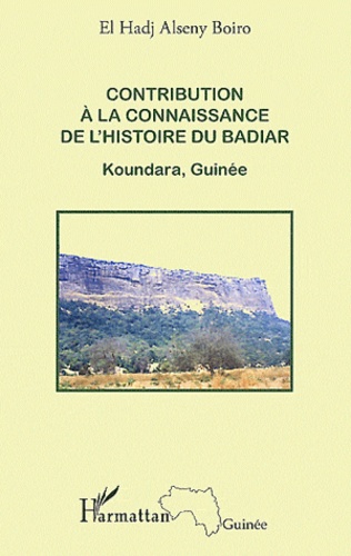 Alseny Boiro - Contribution à la connaissance de l'histoire du Badiar - Koundara, Guinée.