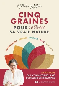 Cinq graines pour cultiver sa vraie nature