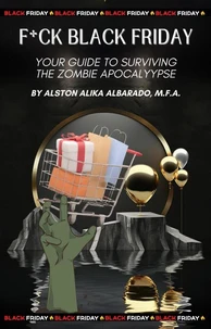Fuck Black Friday: Your Guide to Surviving the Zombie Apocalypse