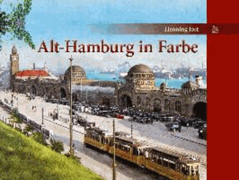 Alt-Hamburg in Farbe.