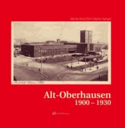 Alt-Oberhausen - 1900 - 1930.