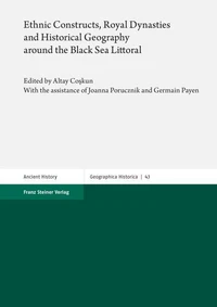 Ethnic Constructs, Royal Dynasties and Historical Geography around the Black Sea Littoral