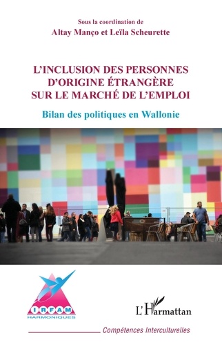 L'nclusion des personnes d'origine étrangère sur le marché de l'emploi. Bilan des politiques en Wallonie