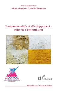 Altay Manço et Claudio Bolzman - Transnationalités et développement : rôles de l'interculturel.