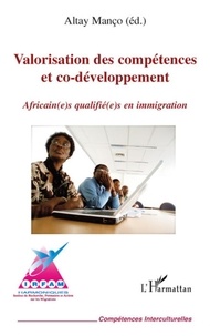 Altay Manço et Denise Helly - Valorisation des compétences et co-développement - Africain(e)s qualifié(e)s en immigration.