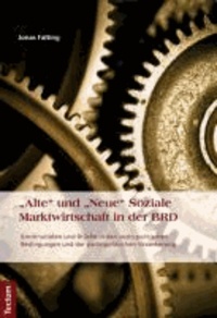 "Alte" und "Neue" Soziale Marktwirtschaft in der BRD - Kontinuitäten und Brüche in den sozio-politischen Bedingungen und der parteipolitischen Verankerung.
