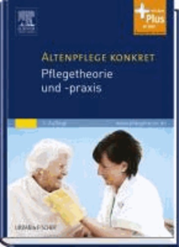 Altenpflege konkret Pflegetheorie und -praxis - mit www.pflegeheute.de - Zugang.