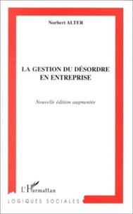 LA GESTION DU DESORDRE EN ENTREPRISE. Edition 1999