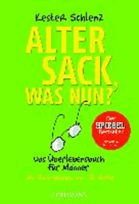 Alter Sack, was nun?
