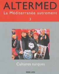 Aki Aktogu et Jean-Claude Leroy - Altermed N° 3 : Cultures turques.