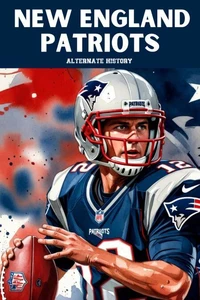New England Patriots Alternate History